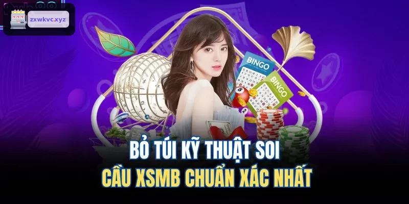 Bỏ túi kỹ thuật soi cầu XSMB chuẩn xác nhất