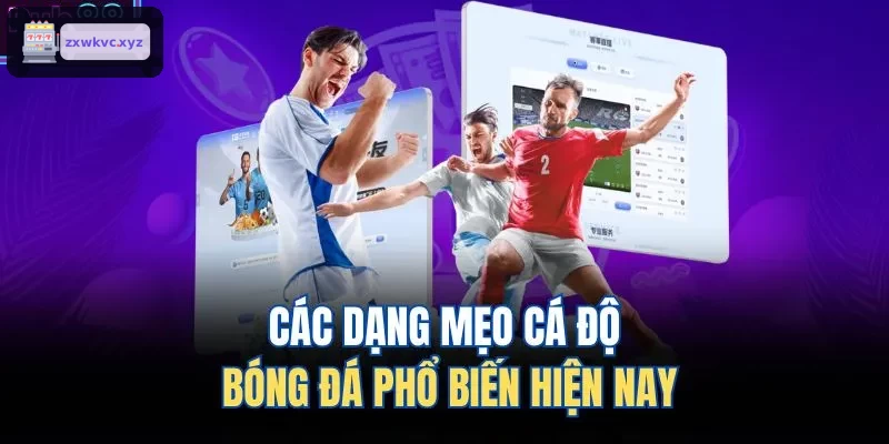 Các loại mẹo cá độ bóng đá phổ biến hiện nay