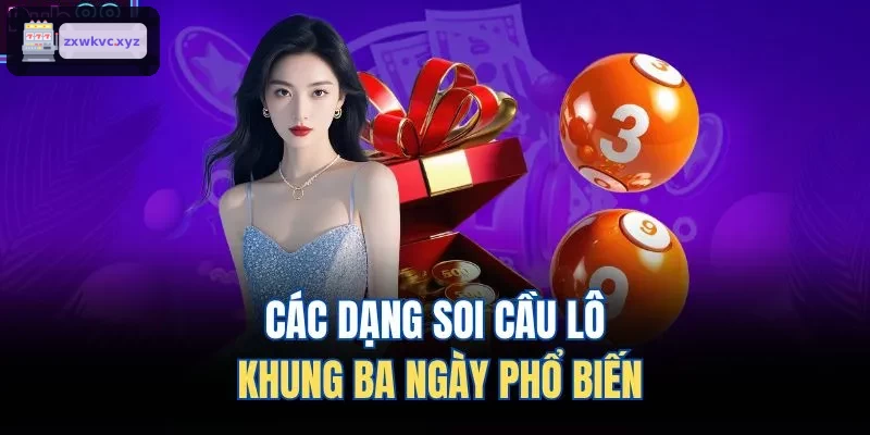 Các dạng soi cầu lô khung ba ngày phổ biến