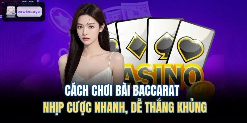cách chơi bài baccarat