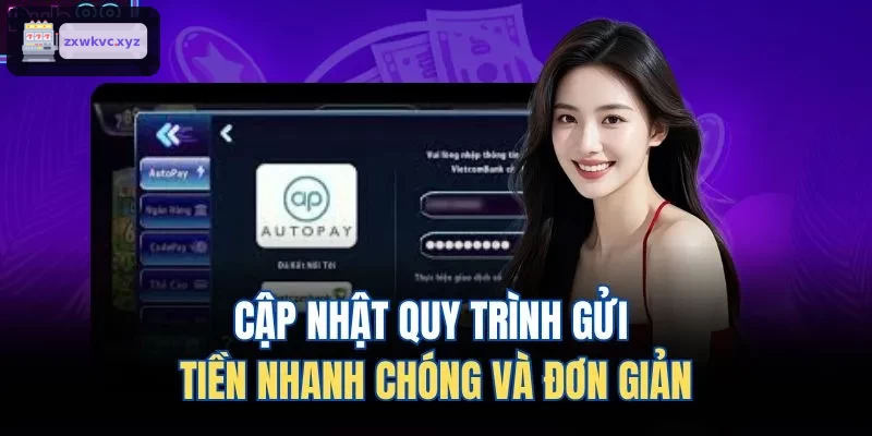 Quy trình nạp tiền được cải tiến nhanh gọn