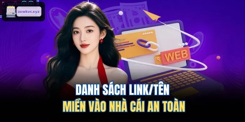 Danh sách link/tên miền vào nhà cái an toàn