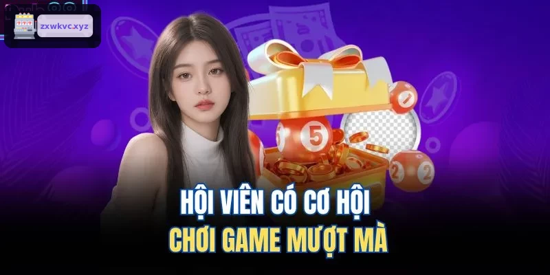Người chơi trải nghiệm mượt mà