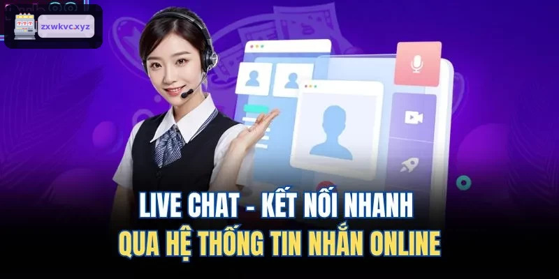 Live chat - Kết nối nhanh qua hệ thống tin nhắn online