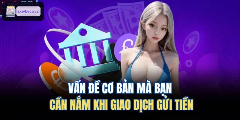 Những điểm cần biết khi giao dịch nạp tiền